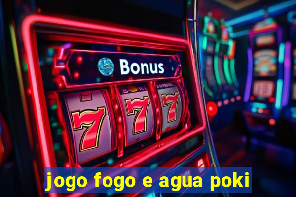 jogo fogo e agua poki